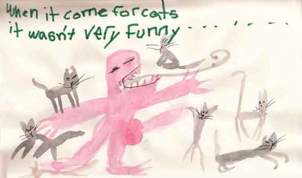 when it come for cats it wasn't very funny. . . 