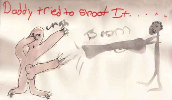 daddy tried to shoot it . . .